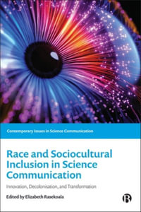 Race and Socio-cultural Inclusion in Science Communication : Innovation, Decolonisation and Transformation - Elizabeth Rasekoala