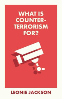 What Is Counterterrorism For? : What Is It For? - Leonie Jackson