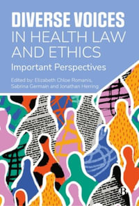 Diverse Voices in Health Law and Ethics : Important Perspectives - Elizabeth Chloe Romanis