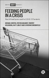 Feeding People in a Crisis : The UK Food System and the COVID-19 Pandemic - Michael Winter