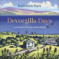 Devorgilla Days : finding hope and healing in Scotland's book town - Lucy Paterson