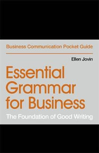 Essential Grammar for Business : The Foundation of Good Writing - Ellen Jovin