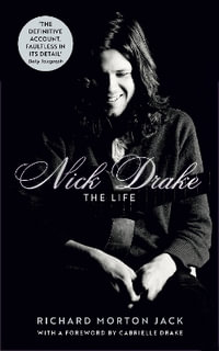 Nick Drake : The Life - Richard Morton Jack