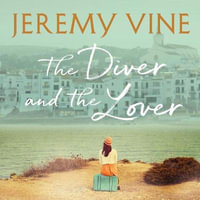 The Diver and The Lover : A novel of love and the unbreakable bond between sisters - Jane Collingwood