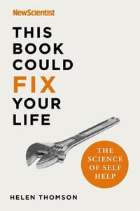 This Book Could Fix Your Life : The Science of Self Help - New Scientist