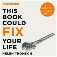 This Book Could Fix Your Life : The Science of Self Help - Helen Thomson