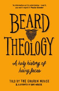 Beard Theology : A holy history of hairy faces - The Church Mouse