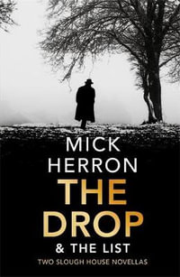 The Drop & The List : Two Slough House Novellas - Mick Herron