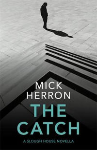 The Catch : A Slough House Novella 2 - Mick Herron