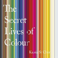 The Secret Lives of Colour - Kassia St Clair