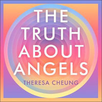The Truth about Angels : Decoding the secret world and language of the afterlife - Penelope Rawlins