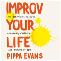 Improv Your Life - Pippa Evans