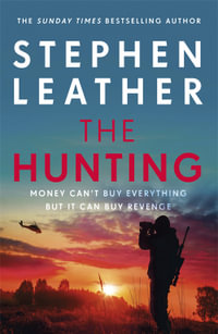 The Hunting : An explosive thriller from the bestselling author of the Dan 'Spider' Shepherd series - Stephen Leather