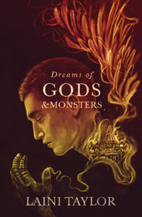 Dreams of Gods and Monsters : Daughter of Smoke and Bone : Book 3 - Laini Taylor