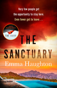 The Sanctuary : A must-read gripping locked-room crime thriller that you will leave you on the edge of your seat! - Emma Haughton