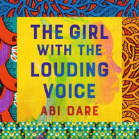 The Girl with the Louding Voice : The Bestselling Word of Mouth Hit That Will Win Over Your Heart - Abi Daré