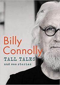 Tall Tales and Wee Stories : The Best of Billy Connolly - Billy Connolly