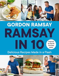 Ramsay in 10 : Delicious Recipes Made in a Flash - Gordon Ramsay