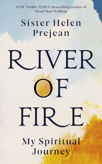 River of Fire : My Spiritual Journey - Helen Prejean