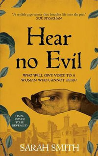 Hear No Evil : Shortlisted for the CWA Historical Dagger 2023 - Sarah Smith