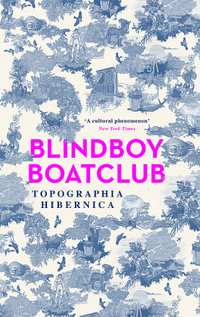 Topographia Hibernica : Acclaimed stories from the bestselling Irish author, musician, satirist and podcaster - Blindboy Boatclub