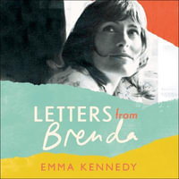 Letters From Brenda : Two suitcases. 75 lost letters. One mother. - Emma Kennedy