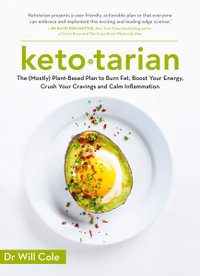 Ketotarian : The (Mostly) Plant-based Plan to Burn Fat, Boost Energy, Crush Cravings and Calm Inflammation - Will Cole