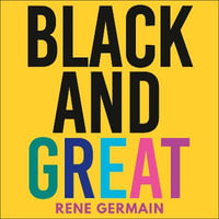 Black and Great : The Essential Workplace Toolkit "An inspiring read from start to finish."- Selina Flavius - Clifford Samuel