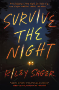 Survive the Night : TikTok made me buy it! A twisty, spine-chilling thriller from the international bestseller - Riley Sager