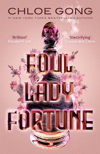 Foul Lady Fortune : Foul Lady Fortune: Book 1 - Chloe Gong