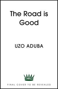 The Road is Good : The powerful memoir from the star of Orange Is The New Black - Uzo Aduba