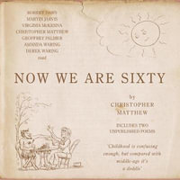 Now We Are Sixty - Christopher Matthew