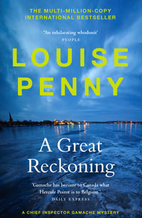 A Great Reckoning : thrilling and page-turning crime fiction from the author of the bestselling Inspector Gamache novels - Louise Penny