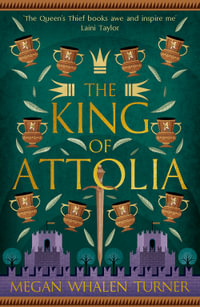 The King of Attolia : The third book in the Queen's Thief series - Megan Whalen Turner