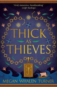 Thick as Thieves : The fifth book in the Queen's Thief series - Megan Whalen Turner