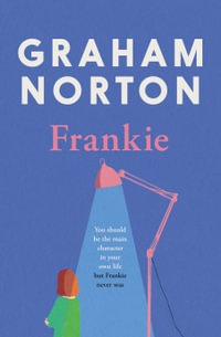 Frankie : The compelling, beautifully written, decades-sweeping novel from the Sunday Times bestseller - Graham Norton