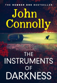 The Instruments of Darkness : A Charlie Parker Thriller - John Connolly