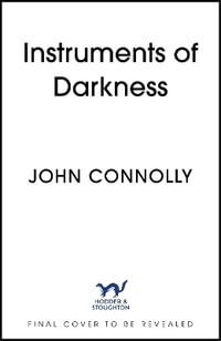 The Instruments of Darkness : A Charlie Parker Thriller - John Connolly