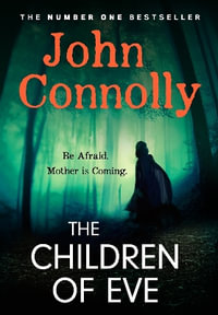 The Children of Eve : A Charlie Parker Thriller - John Connolly