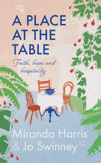 A Place at The Table : Faith, hope and hospitality - Jo Swinney