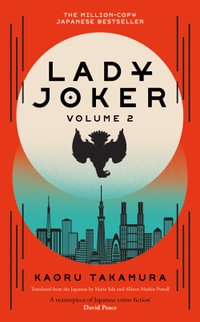 Lady Joker: Volume 2 : The Million Copy Bestselling 'Masterpiece of Japanese Crime Fiction' - Kaoru Takamura