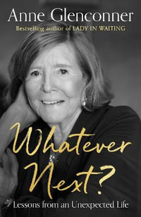 Whatever Next? : Lessons from an Unexpected Life - Anne Glenconner