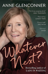 Whatever Next? : Lessons from an Unexpected Life - Anne Glenconner