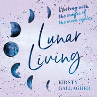 Lunar Living : The Sunday Times Bestseller - Kirsty Gallagher