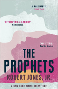 The Prophets : a New York Times Bestseller - Robert Jones Jr.