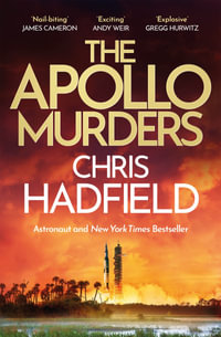 The Apollo Murders : Book 1 in the Apollo Murders Series - Chris Hadfield