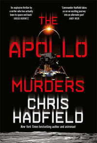 The Apollo Murders : Book 1 in the Apollo Murders Series - Chris Hadfield