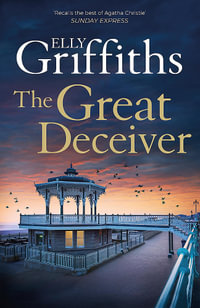 The Great Deceiver : Brighton Mysteries - Elly Griffiths