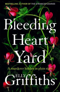 Bleeding Heart Yard - Elly Griffiths