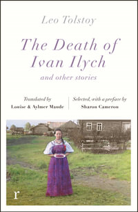 The Death Ivan Ilych and other stories (riverrun editions) : riverrun editions - Leo Tolstoy